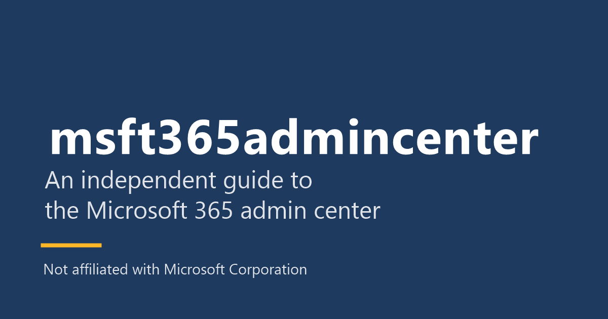 msft365admincenter — An independent guide to the Microsoft 365 admin center